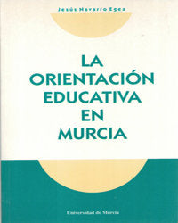 ORIENTACION EDUCATIVA EN MURCIA,LA | portada del libro