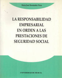 La Responsabilidad Empresarial en Orden a las Prestaciones de Seguridad Social, de HERNÁNDEZ PÉREZ | portada del libro