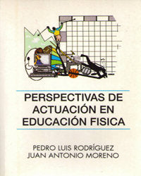 Perspectivas de Actuación en Educación Fisica, de RODRÍGUEZ GARCÍA | portada del libro