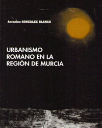 URBANISMO ROMANO EN LA REGION DE MURCIA | portada del libro