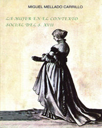 MUJER EN EL CONTEXTO SOCIAL DEL S XVII,LA | portada del libro