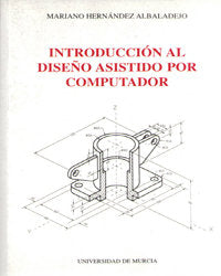 Introducción Al Diseño Asistido por Computador, de HERNÁNDEZ ALBALADEJO | portada del libro