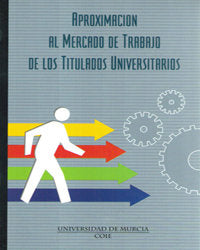 Aproximación Al Mercado de Trabajo de los Titulados Universitarios, de MARTÍNEZ PELLICER | portada del libro