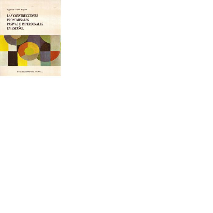 Las Construcciones Pronominales Pasivas e Impersonales en Español, de VERA LUJÁN | portada del libro