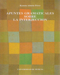 Apuntes Gramaticales sobre la Interjección, de ALMELA PÉREZ | portada del libro