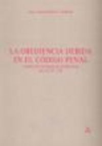 La obediencia debida en el Código Penal., de Queralt Jiménez | portada del libro