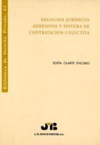 Negocios jurídicos adhesivos y sistema de contratación colectiva., de Olarte Encabo, Sofía | portada del libro