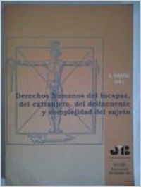 Derechos humanos del incapaz, del extranjero, del delincuente y complejidad del sujeto., de MARZAL, ANTONIO | portada del lib