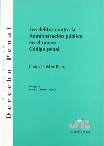 DELITOS CONTRA LA ADMINISTRACION PUBLICA EN EL NUEVO CODIGO PENAL, LOS, de Carlos Mir Puig | portada del libro