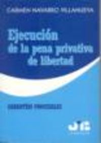Ejecución de la pena privativa de libertad., de Navarro Villanueva, Carmen | portada del libro