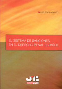 El sistema de sanciones en el Derecho Penal Español., de Roca Agapito, Luís | portada del libro