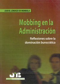 Mobbing en la Administración., de Lorenzo de Membiela, Juan B. | portada del libro