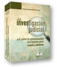 La investigación judicial y el control de convencionalidad en el Proceso Penal : Concepto y modalida, de Benavente Chorres, H