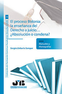 El proceso Bolonia : la enseñanza del Derecho a juicio..., de Llebaría Samper, Sergio | portada del libro