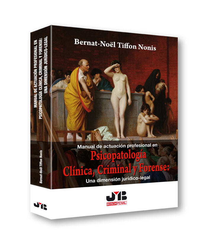 MANUAL DE ACTUACION PROFESIONAL EN PSICOPATOLOGIA CLINICA, CRIMINAL Y FORENSE, de BERNATNOEL TOFFON NONIS | portada del libro