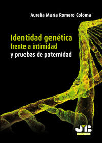 Identidad genética frente a intimidad y pruebas de paternidad., de Romero Coloma, Aurelia María | portada del libro