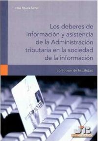 Los deberes de información y asistencia de la Administración tributaria en la sociedad de la informa, de Rovira Ferrer, Irene