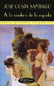A la sombra de la espada, de COSTA SANTIAGO, JOSE | portada del libro