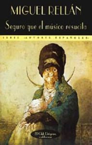 Seguro que el músico resucita, de Rellán, Miguel | portada del libro