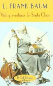 Vida y aventuras de Santa Claus, de Baum, L. Frank | portada del libro