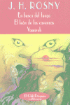 En busca del fuego & El león de las cavernas & Vamireh, de ROSNY | portada del libro