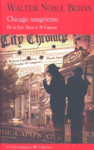 Chicago sangriento, de NOBLE BURNS, WALTER | portada del libro