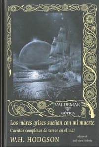 Los mares grises sueñan con mi muerte, de Hodgson, William Hope | portada del libro