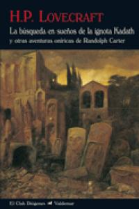 La búsqueda en sueños de la ignota Kadath, de LOVECRAFT, HOWARD PHILLIP | portada del libro