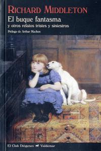 Buque fantasma y otros relatos tristes y siniestros, El, de MIDDLETON, RICHARD | portada del libro