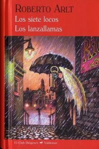 Los siete locos & Los lanzallamas, de Arlt | portada del libro