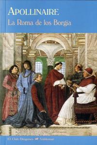 La Roma de los Borgia, de Apollinaire, Guillaume | portada del libro