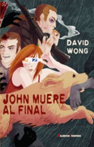 John muere al final, de Wong, David | portada del libro