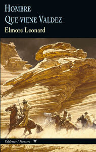 Hombre & Que viene Valdez, de Elmore, Leonard | portada del libro