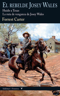 El rebelde Josey Wales, de Carter, Forrest | portada del libro