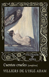 Cuentos crueles [completos], de Villiers de L'Isle Adam, Auguste | portada del libro