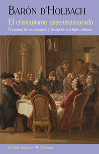 El cristianismo desenmascarado, de Holbach, Barón d' | portada del libro
