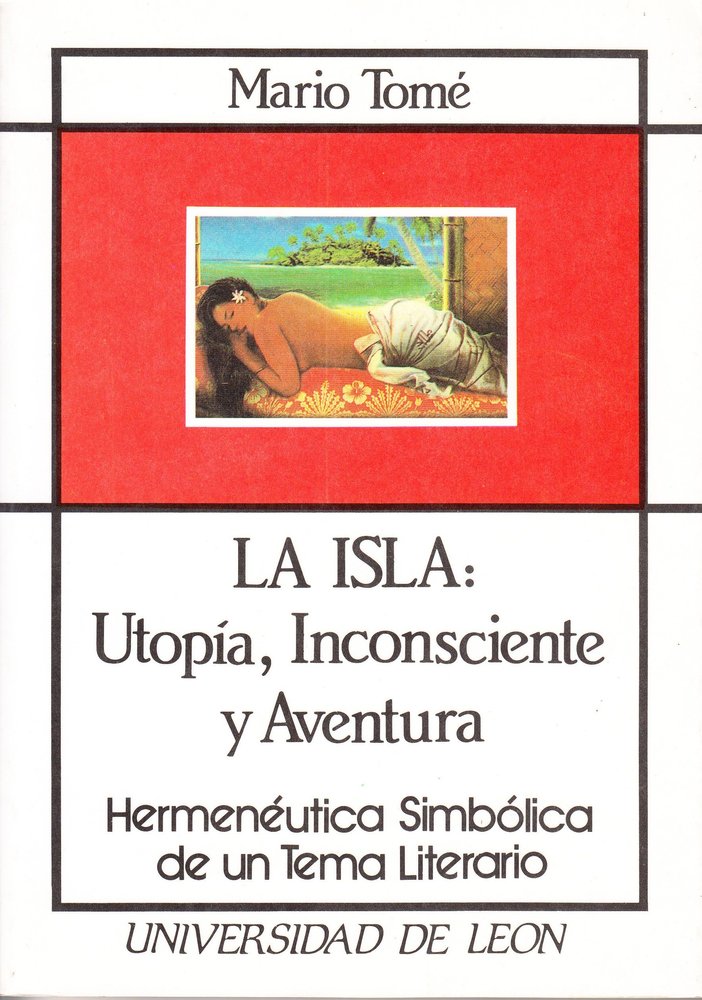 LA ISLA UTOPIA INCONSCIENTE Y AVENTURA, de TOME DIEZ | portada del libro