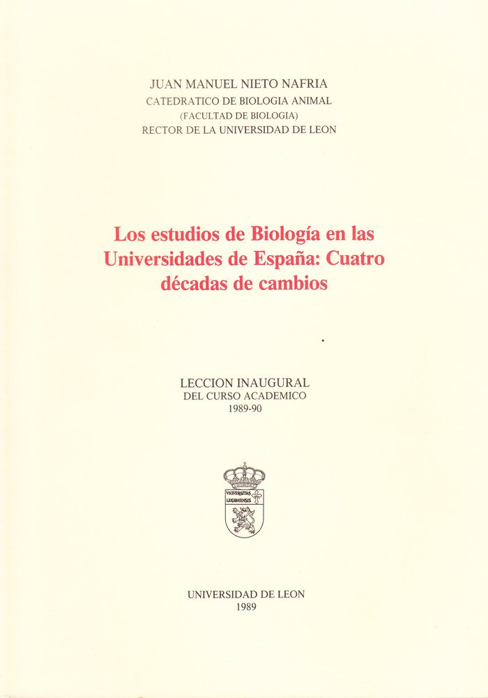 ESTUDIOS DE BIOLOGIA EN LAS UNIVERSIDADES DE ESPAÑA: CUATRO, de NIETO NAFRIA, JUAN MANUEL | portada del libro