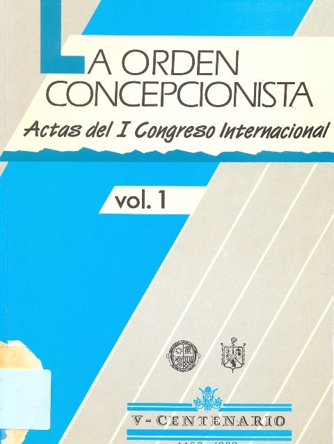 Actas del I Congreso Internacional. V Centenario. La Orden Concepcionista, de TROBAJO DIAZ, ANTONIO | portada del libro