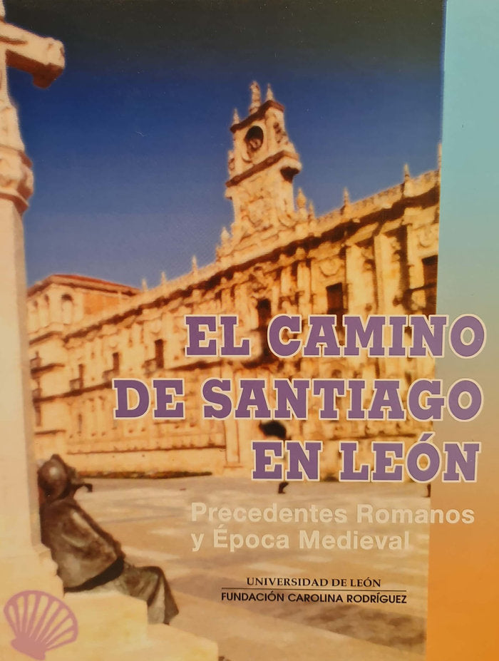 EL CAMINO DE SANTIAGO EN LEON PRECEDENTES, de RABANAL ALONSO, MANUEL ABILIO | portada del libro