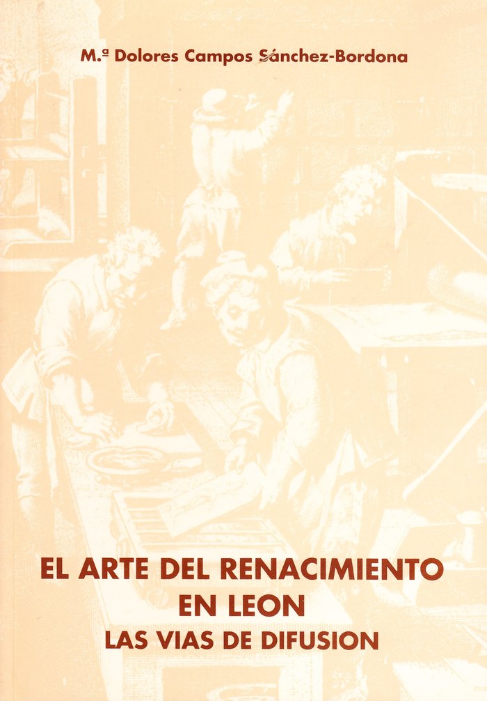 EL ARTE DEL RENACIMIENTO EN LEON, de CAMPOS SANCHEZ-BORDONA, MARIA DOLORES | portada del libro