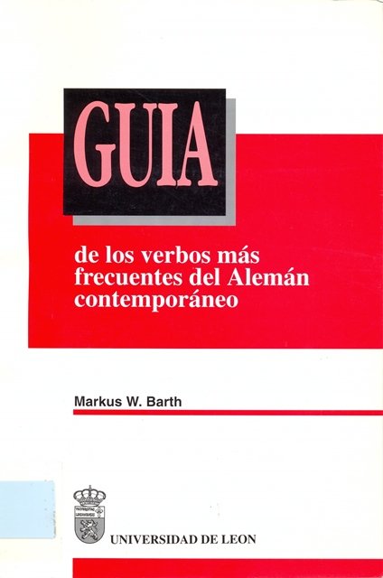 GUIA DE LOS VERBOS MAS FRECUENTES DEL ALEMAN CONTEMPORANEO, de BARTH, MARKUS W | portada del libro
