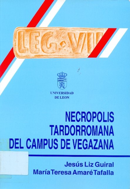NECROPOLIS TARDORROMANA DEL CAMPUS DE VEGAZANA, de LIZ GUIRAL, JESUS | portada del libro