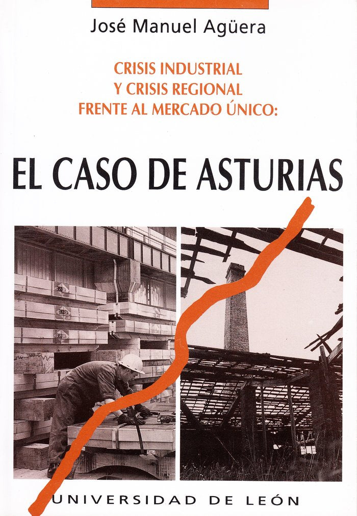 CRISIS INDUSTRIAL Y CRISIS REGIONAL FRENTE AL MERCADO UNICO:, de AGÜERA SIRGO, JOSE MANUEL | portada del libro