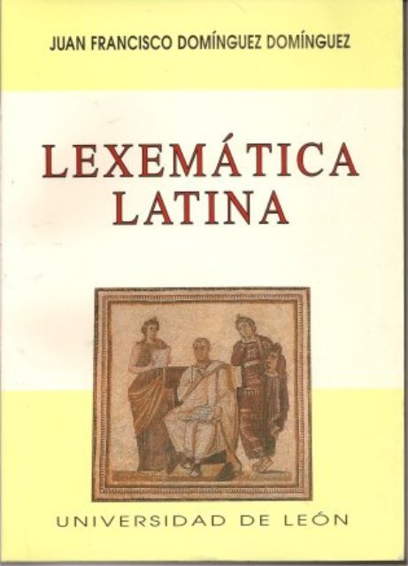 LEXEMATICA LATINA ESTUDIO DE LOS VERBOS D, de DOMINGUEZ DOMINGUEZ, JUAN FRANCISCO | portada del libro