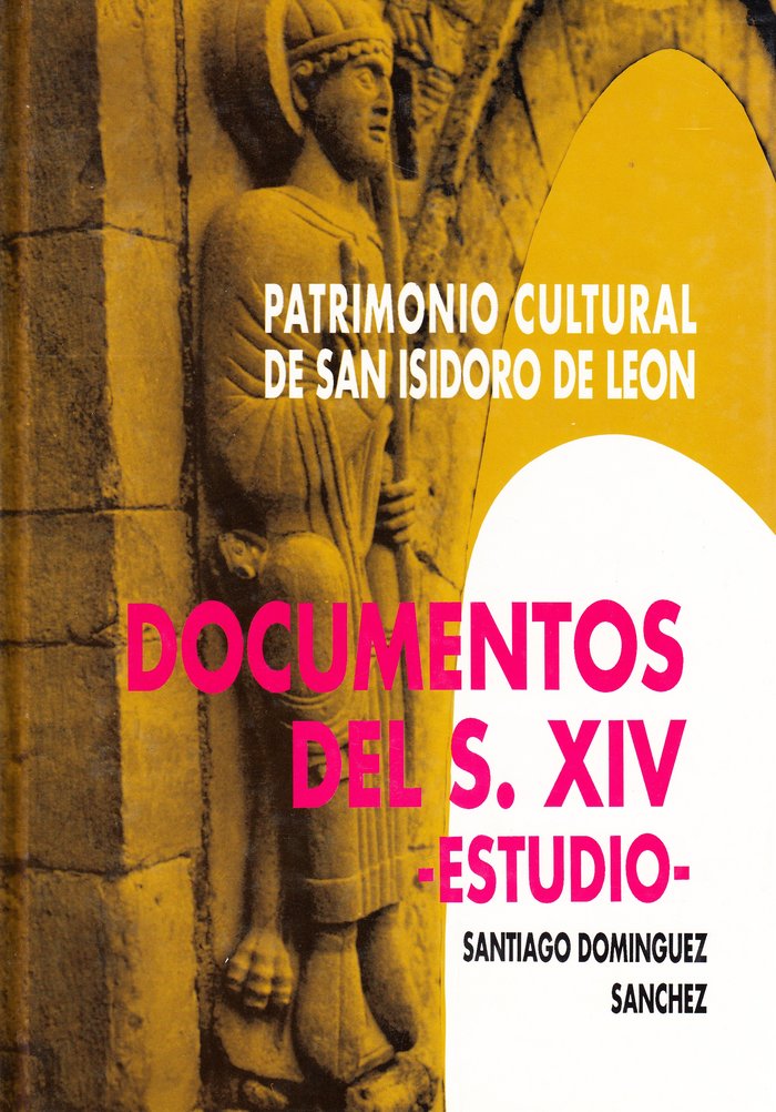 PATRIMONIO CULTURAL DE SAN ISIDORO DE LEON. DOCUMENTOS DEL S, de DOMINGUEZ SANCHEZ, SANTIAGO | portada del libro