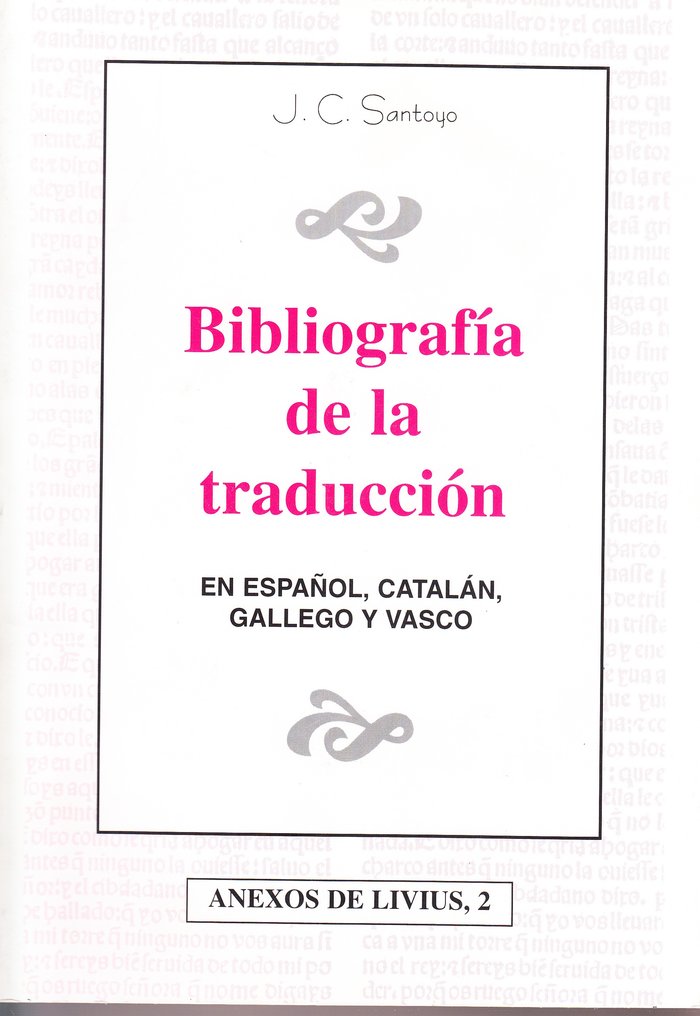 BIBLIOGRAFIA DE LA TRADUCCION EN ESPAÑOL, de SANTOYO MEDIAVILLA, JULIO CESAR | portada del libro