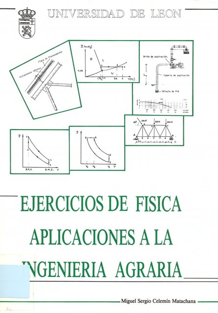 APLICACIONES A LA INGENIERIA AGRARIA. EJERCICIOS DE FISICA, de CELEMIN MATACHANA, MIGUEL SERGIO | portada del libro