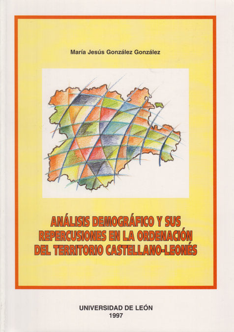 ANALISIS DEMOGRAFICO Y SUS REPERCUSIONES EN LA ORDENACION DEL TERRITORIO CASTELLANO-LEONES, de GONZALEZ GONZALEZ, MARIA JESUS