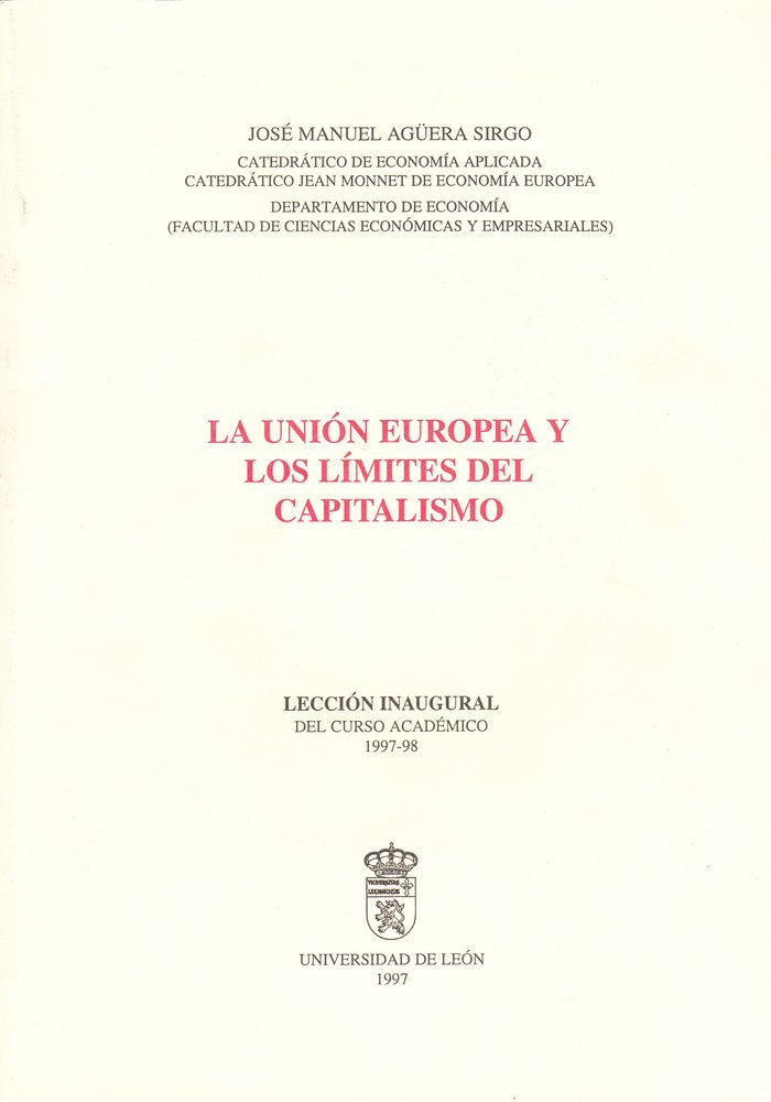 LA UNION EUROPEA Y LOS LIMITES DEL CAPITALISMO., de AGÜERA SIRGO, JOSE MANUEL | portada del libro